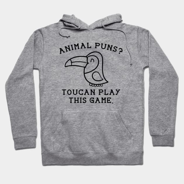 Animal Puns Toucan Play This Game Hoodie by LuckyFoxDesigns